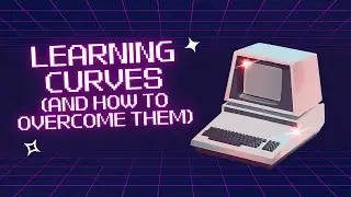 Indie Dev Learning Curves (And How To Overcome Them)