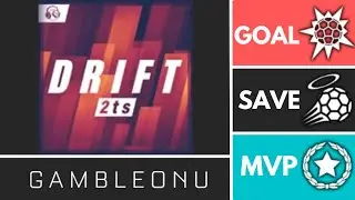 G A M B L E O N U (DRIFT) - Player Anthem Showcase - Goal, EpicSave, MVP
