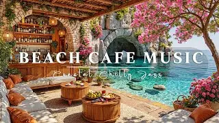 Bossa Nova Jazz by the Blue Sea ☕ A Hidden Caf&eacute; Escape for Calm & Focus