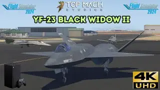 MSFS2024 XBOX SERIES X Streamed Top Mach Studios YF-23 Black Widow II Quick Flight