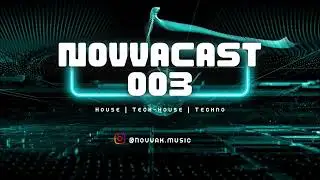 Novvak - NovvaCast 003 (Tech-House, House, Techno)
