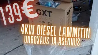 GXT 4kw diesel lämmitin unboxaus ja asennus