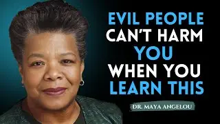 How to Become Too Strong for Evil People to Harm ! Maya Angelou Motivation
