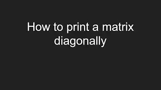 Visual illustration: How to print a matrix diagonally