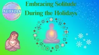 Embracing Solitude During the Holidays