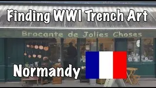 Finding WWI Trench Art in Normandy
