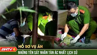 Hồ sơ vụ án: 5 tên sát nhân ‘độc lạ’ tàn ác nhất trong lịch sử | ANTV