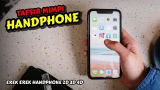 Tafsir Mimpi Handphone & Erek Erek Handphone (HP) 2D 3D 4D