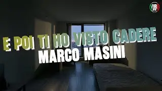 MARCO MASINI - E poi ti ho visto cadere (Testo)