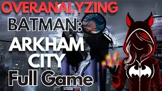Overanalyzing Batman: Arkham City Full Game