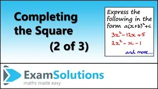 Completing the Square (2/3) | ExamSolutions Maths Revision Videos