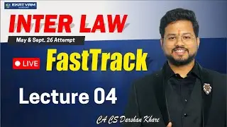CA Inter Law Fastrack Lecture 04 | For May & Sept. 26 Exam | CA Darshan Khare #cainter