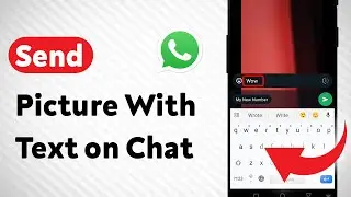 How to Send Picture With Text on WhatsApp Chat (Updated)