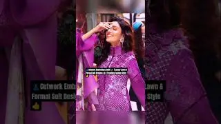 Cutwork Embroidery 2025 ✨ | Luxury Lawn & Formal Suit Designs 🌸 | Trending Fashion Style | #shorts