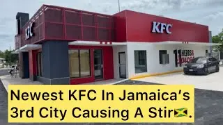 St. Elizabeth To Host Jamaica Third City - $355Million KFC Build In Black River! 65 People Employed