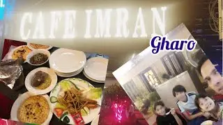 Cafe Imran gharo| gharo| Cafe Imran | going to Cafe Imran | let&rsquo;s go gharo|yousha eshal & waliyah|