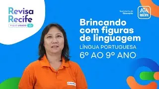 Brincando com figuras de linguagem | Língua Portuguesa | Anos Finais | 6º ao 9º ano