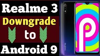 How to Downgrade Realme 3 to Android 9 (Without Computer), Realme 3 Roll Back to Android 9 | ColorOs