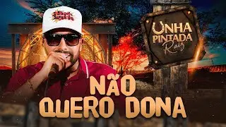 Unha Pintada Raiz - N&atilde;o Quero Dona (Clipe Oficial)