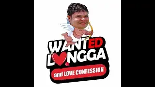 EPISODE 051 WANTED LANGGA AND LOVE CONFESSION