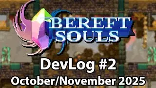 Bereft Souls - Dev Log #2 (October/November 2025)