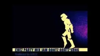 CHEZ Party MiX Jam OONTZ OONTZ Song