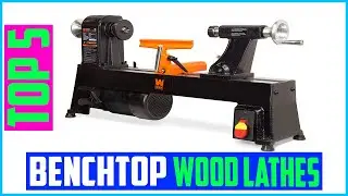 TOP 5 Best Benchtop Wood Lathes of 2021