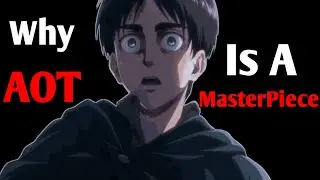 Why AOT Is A Masterpiece || Attack On Titan Review In Hindi