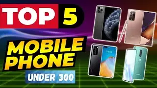 Top 5 Best Cell Phone Under &pound;300 Review | Top Tech Gadgets
