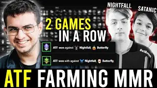 ATF farming 14K MMR NIGHTFALL & SATANIC's MMR.. - 2 GAMES in a row!