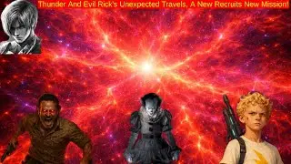 THUNDER AND EVIL RICK'S UNEXPECTED TRAVELS, A NEW RECRUITS NEW MISSION!