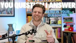 Expert Sales Coach Answers Your Top SALES Questions! | The Sales Circle Podcast