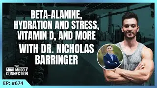 Beta-Alanine, Hydration and Stress, Vitamin D, and more with Dr. Nicholas Barringer | Ep 674