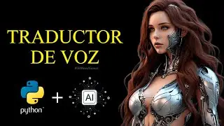 TRADUCTOR DE VOZ 🔊 CON PYTHON 🐍+ AI 🤖 │TODOS LOS IDIOMAS 🇯🇵 DEL 🇺🇲 MUNDO  🇪🇦 │CODIGO GRATIS ✅