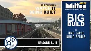 Milton - 1/15 | A Creative Detailed Time-lapse UK City Build | The Big Build | Trainz Simulator 19
