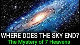 NASA vs The 7 Heavens mystery &ndash; Where Does the Universe Really End?