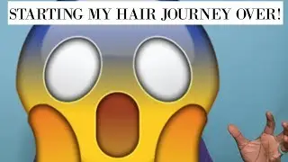 I STARTED MY HAIR JOURNEY OVER! | What I'm Doing Differently
