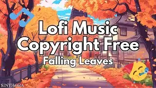 Copyright Free Autumn Lofi Music | Falling Leaves | Sinthora Music🎵