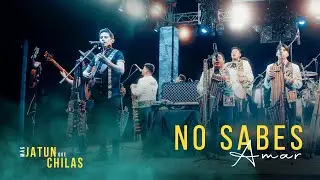 No sabes Amar (En Vivo) - Chila Jatun