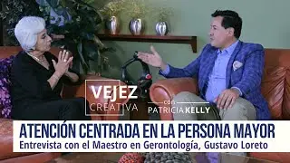 Atención centrada en la persona mayor | Vejez creativa con Patricia Kelly