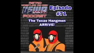 Retro Wrestling Re-View USWA Podcast Ep #71: The Texas Hangmen Arrive!