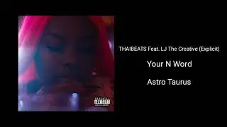 THAIBEATS Feat. LJ The Creative- Your N Word (EXPLICIT)