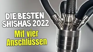 Die BESTEN SHISHAS 2022 mit 4 Anschl&uuml;ssen | MEINE Top Lieblingsshishas