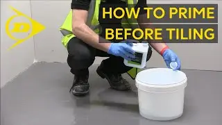 Dunlop's Top Tips for Tiling - No.6 - How to Prime before Tiling