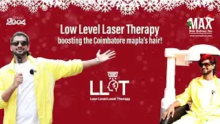 Coimbatore Mapla's Hair Boost Started with Low Level Laser Therapy at MAX Hair Clinic