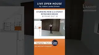 LIVE Open House Highlights (Part 2) - Stunning New 2.5 Storey Detached House @ Prime District 10