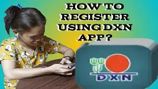 How to register using DXN APP?