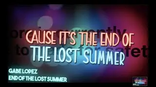 Gabe Lopez - End of the Lost Summer (Official Lyric Video)