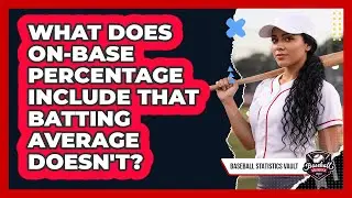 What Does On-Base Percentage Include That Batting Average Doesn't?