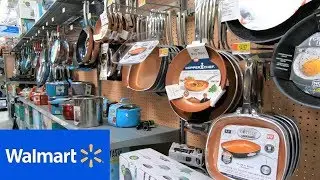 WALMART COOKWARE POTS PANS KITCHEN COOK WARE SHOP WITH ME SHOPPING STORE WALK THROUGH 4K